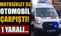 MOTOSİKLET İLE OTOMOBİL ÇARPIŞTI! 1 YARALI..