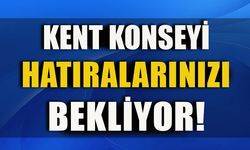 KENT KONSEYİ HATIRALARINIZI BEKLİYOR!