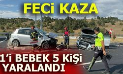 FECİ KAZA! 1’i BEBEK 5 KiŞi  YARALANDI