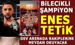 BİLECİKLİ ŞAMPİYON ENES TETİK, DEV ARENADA RAKİPLERİNE MEYDAN OKUYACAK!