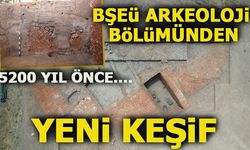BŞEü ARKEOLOJi  BöLüMÜNDEN YENİ KEŞİF