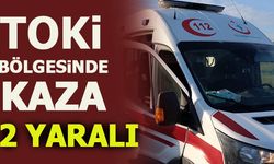 TOKİ BÖLGESİNDE KAZA: 2 YARALI