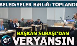 BELEDİYELER BİRLİĞİ TOPLANDI