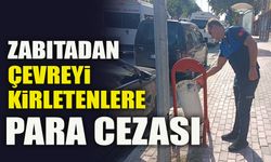 ZABITADAN ÇEVREYİ KİRLETENLERE PARA CEZASI