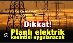 2 MAHALLEDE ELEKTRİKLER KESİLECEK