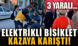 ELEKTRİKLİ BİSİKLET KAZAYA KARIŞTI, 3 YARALI...