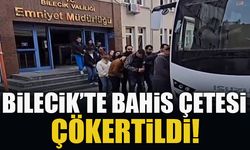 BİLECİK'TE BAHİS ÇETESİ ÇÖKERTİLDİ!