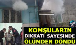 KOMŞULARIN DİKKATİ SAYESİNDE ÖLÜMDEN DÖNDÜ