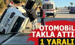 OTOMOBİL TAKLA ATTI: 1 YARALI