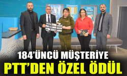 184’ÜNCÜ MÜŞTERİYE PTT'DEN ÖZEL ÖDÜL