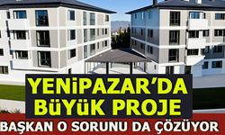 YENİPAZAR'DA BÜYÜK PROJE