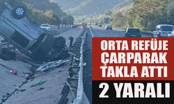 ORTA REFÜJE ÇARPARAK TAKLA ATTI 2 YARALI