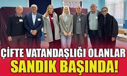 ÇİFTE VATANDAŞLIĞI OLANLAR SANDIK BAŞINDA!