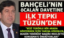 BAHÇELİ'NİN ÖCALAN DAVETİNE TÜZÜN'DEN ÇOK SERT AÇIKLAMA