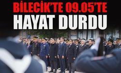 BİLECİK'TE 09.05'TE HAYAT DURDU