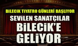 SEVİLEN SANATÇILAR BİLECİK’E GELİYOR