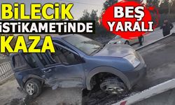 BİLECİK İSTİKAMETİNDE KAZA: 5 YARALI