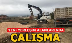 YENİ YERLEŞİM ALANLARINDA ÇALIŞMA