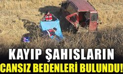 KAYIP ŞAHISLARIN CANSIZ BEDENLERİ BULUNDU!