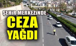 ŞEHİR MERKEZİNDE CEZA YAĞDI