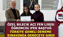 ÖZEL BİLECİK AÇI FEN LİSESİ ÖĞRENCİSİ İPEK BAŞTUĞ TÜRKİYE GENELİ DENEME  SINAVINDA DERECEYE GİRDİ