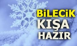 BİLECİK KIŞA HAZIR