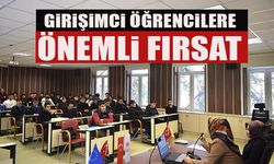 GİRİŞİMCİ ÖĞRENCİLERE ÖNEMLİ FIRSAT