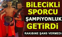 BİLECİKLİ SPORCU ŞAMPİYONLUK GETİRDİ