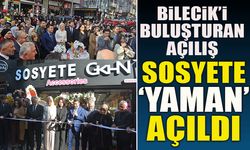 BİLECİK’İ BULUŞTURAN AÇILIŞ SOSYETE ‘YAMAN’ AÇILDI