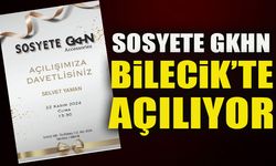 SOSYETE GKHN BİLECİK’TE AÇILIYOR