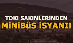 TOKİ SAKİNLERİNDEN MİNİBÜS İSYANI!