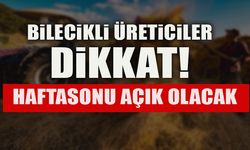 BİLECİKLİ ÜRETİCİLER DİKKAT!