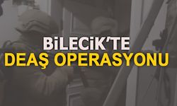 BİLECİK'TE DEAŞ OPERASYONU