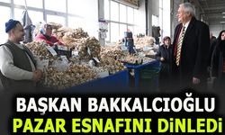 BAŞKAN BAKKALCIOĞLU PAZAR ESNAFINI DİNLEDİ