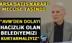 ARSA SATIŞ KARARI MECLİSE TAŞINDI