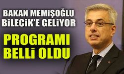 BAKAN MEMİŞOĞLU BİLECİK’E GELİYOR PROGRAMI BELLİ OLDU