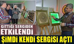 GİTTİĞİ SERGİDEN ETKİLENDİ ŞİMDİ KENDİ SERGİSİ AÇTI