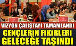 VİZYON ÇALIŞTAYI TAMAMLANDI, GENÇLERİN FİKİRLERİ GELECEĞE TAŞINDI