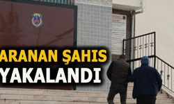 ARANAN ŞAHIS YAKALANDI