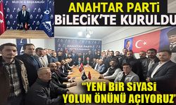 ANAHTAR PARTİ BİLECİK'TE KURULDU