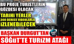 BAŞKAN DURGUT’TAN SÖĞÜT’TE TURİZM ATAĞI-BU PROJE TURİSTLERİN GÖZDESİ OLACAK