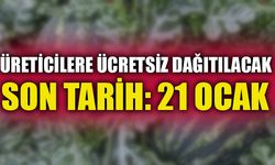 ÜRETİCİLERE ÜCRETSİZ DAĞITILACAK SON TARİH: 21 OCAK