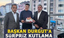 BAŞKAN DURGUT'A SÜRPRİZ KUTLAMA