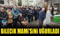 BİLECİK MAMİ’SİNİ UĞURLADI