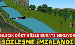 BİLECİK DÖRT GÖZLE BURAYI BEKLİYOR