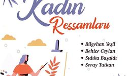 BİLECİK'İN KADIN RESSAMLARI HÜNERLERİNİ SERGİLEYECEK