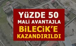 ATIL BIRAKILAN TESİS YÜZDE 50 MALİ AVANTAJLA BİLECİK'E KAZANDIRILDI