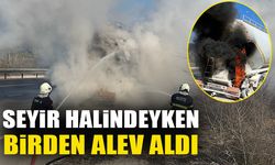 SEYİR HALİNDEYKEN BİRDEN ALEV ALDI