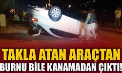 TAKLA ATAN ARAÇTAN BURNU BİLE KANAMADAN ÇIKTI