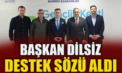 BAŞKAN DİLSİZ  DESTEK SÖZÜ ALDI